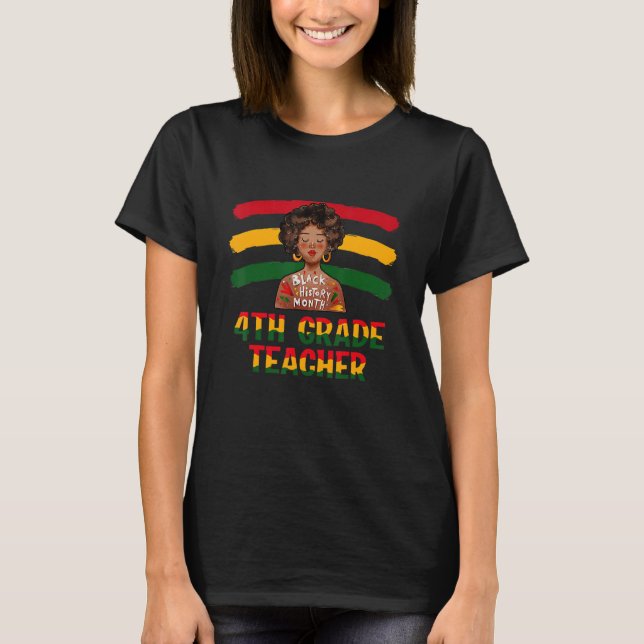 4th Grade Teacher Black History Month African T-Shirt (Front)