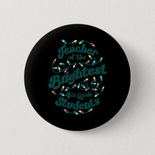 4th Grade Teacher Christmas Lights School Brightes 6 Cm Round Badge