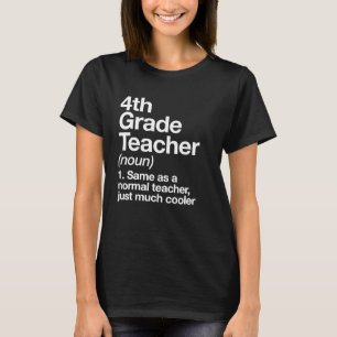 4th Grade Teacher Definition Funny Back To School T-Shirt