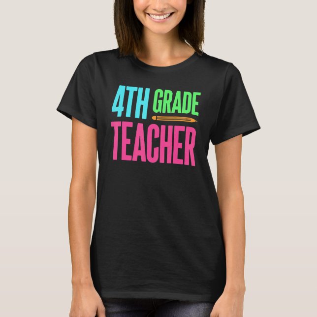 4th Grade Teacher Educator Job Education School Te T-Shirt (Front)