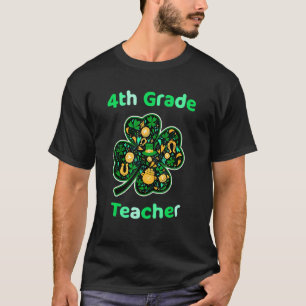 4th Grade Teacher Funny St Patrick's Day T-Shirt