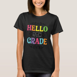 4th Grade Teacher Hello Fourth Grade T-Shirt