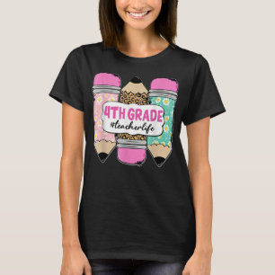 4th Grade Teacher Life Three Pencil Teacher Back T T-Shirt