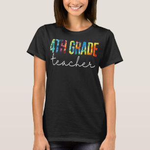4th Grade Teacher Tie Dye Appreciation Day Back To T-Shirt