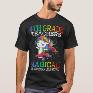 4TH GRADE Teachers Are Fabulous & Magical Unicorn  T-Shirt