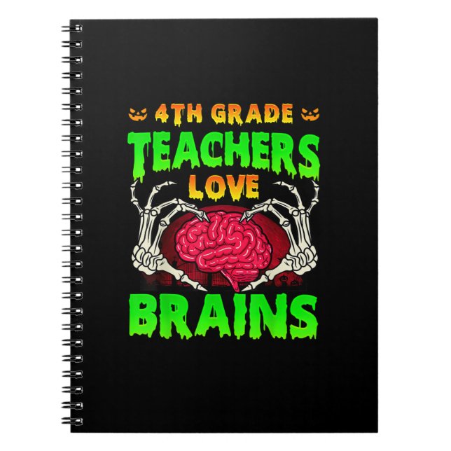4th Grade Teachers Brains Skeleton Hand Heart Hall Notebook (Front)