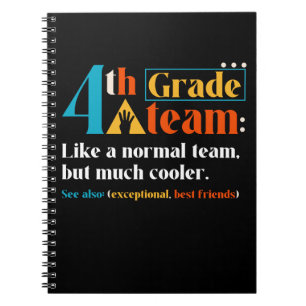 4th Grade Team Like A Normal Team But Much Cooler Notebook