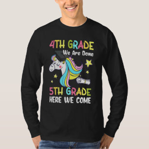 4th Grade We Are Done 5th Grade Here We Come Unico T-Shirt