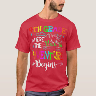 4th Grade Where The Adventure Begins First Day Of  T-Shirt