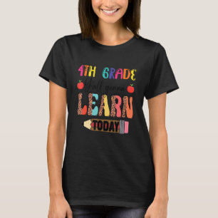 4th Grade Y'all Gonna Learn Today Teacher Student  T-Shirt