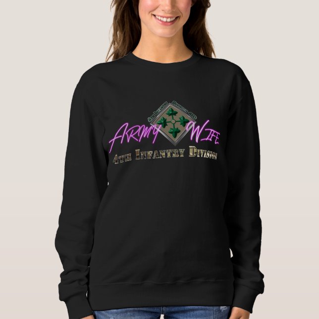 4th Infantry Division Army Wife  Sweatshirt (Front)