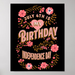 4th Is My Birthday Independence Day Floral Poster