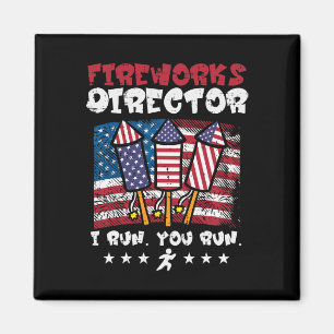 4th July Fireworks Director I Run Funny Us Flag Am Magnet