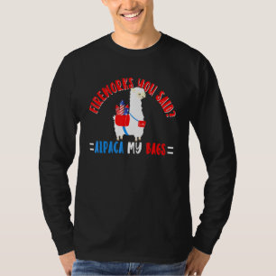 4th July Fireworks You Said Alpaka My Bags T-Shirt