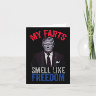4th July Funny Trump Patriotic My Farts Smell Like Card