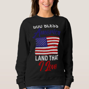 4th July God Bless America Land That I Love Memori Sweatshirt