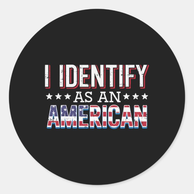 4th July I Identify As American Flag Patriot Men W Classic Round Sticker (Front)