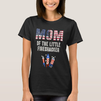 4th July Kids MOM Of The Little FIRECRACKER Birthd T-Shirt