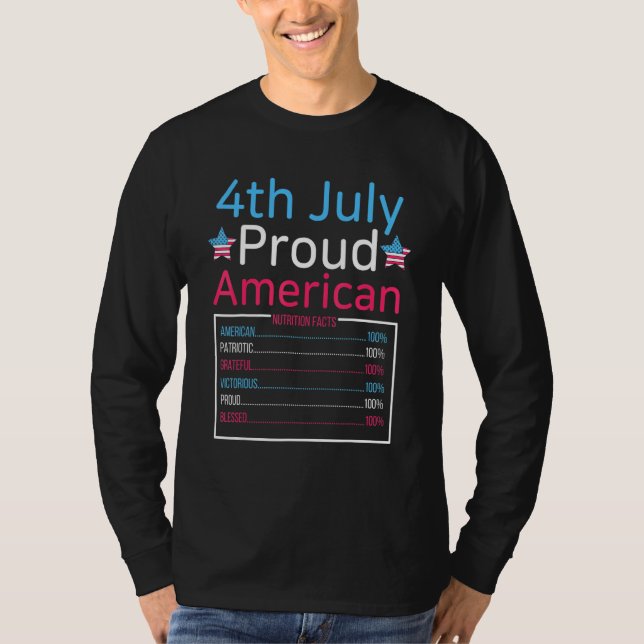 4th July Proud American Nutrition Facts Born Ameri T-Shirt (Front)