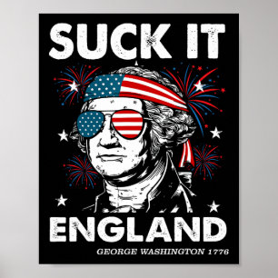 4th July Suck-it England Shirt Funny George-washin Poster