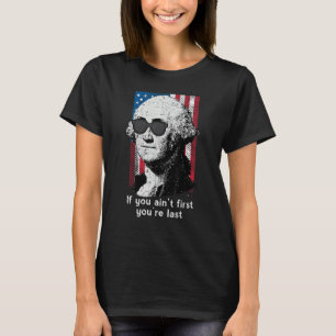 4th July Washington If You Aint First America Men  T-Shirt