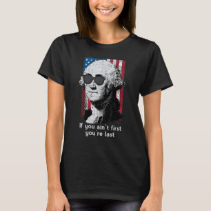 4th July Washington If You Aint First America Men  T-Shirt