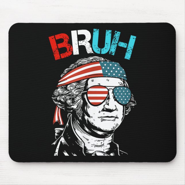 4th Of July 2024 George Washington Bruh.  Mouse Mat (Front)