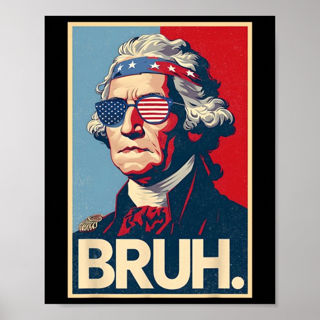 4th Of July 2025 George Washington Bruh. Meme Patr Poster (Front)
