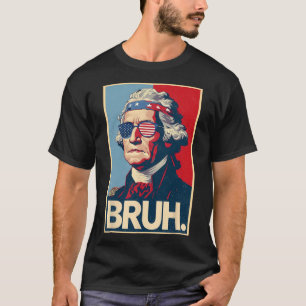 4th Of July 2025 George Washington Bruh. Meme Patr T-Shirt