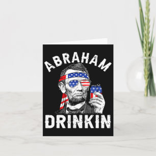 4th Of July Abraham Drinking Merica Abe Lincoln Be Card