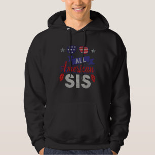 4th of July All American Sis Family Matching Sungl Hoodie