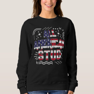 4th Of July All American Stud Usa Flag America Ind Sweatshirt