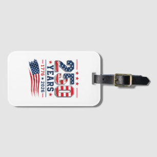 4th of July America US Flag Patriotic 250th Annive Luggage Tag