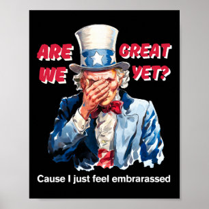 4th Of July Anti Trump Are We Great Yet Uncle Sam Poster