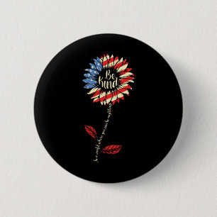 4th Of July Be Kind Sunflower Red White And Blue 6 Cm Round Badge