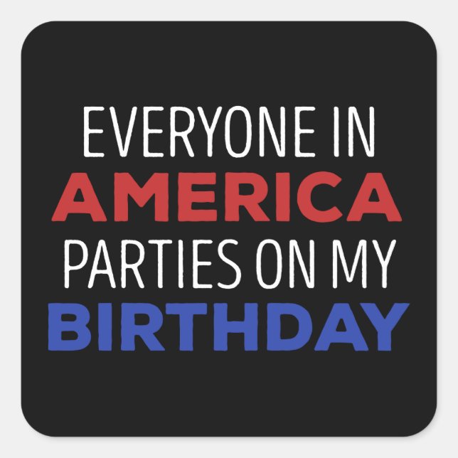 4TH of July Birthday Celebration USA Funny Square Sticker (Front)