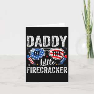 4th Of July Birthday Dad Daddy Of The Little Firec Card