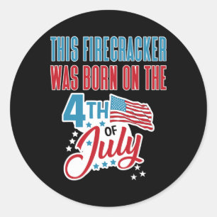 4th Of July Birthday Firecracker Born On Fourth Classic Round Sticker