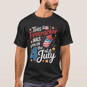 4th of July Birthday Firecracker Born on Fourth  T-Shirt