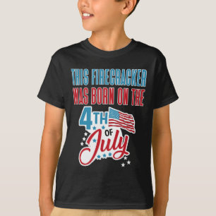 4th Of July Birthday Firecracker Born On Fourth T-Shirt