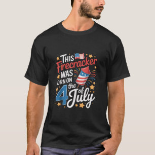 4th of July Birthday Firecracker Born on Fourth Ta T-Shirt