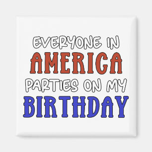 4th of July Birthday Funny Magnet