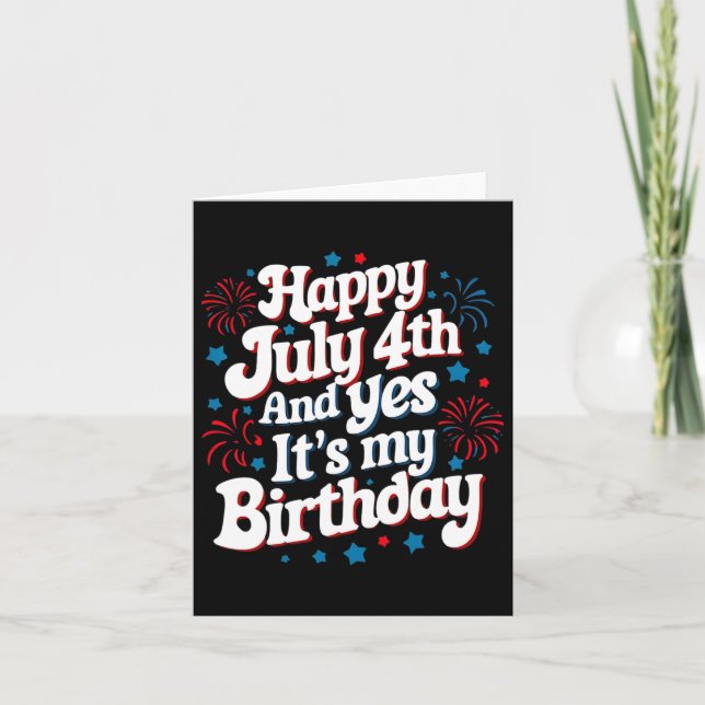 4th Of July Birthday Happy July 4th And Yes It's M Card (Front)