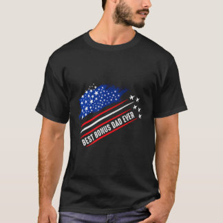 4Th Of July Bonus Dad Gifts From Daughter Son Wife T-Shirt
