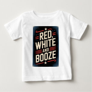 4th of July Booze Party Red White and Booze Baby T-Shirt