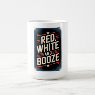 4th of July Booze Party Red White and Booze Coffee Mug