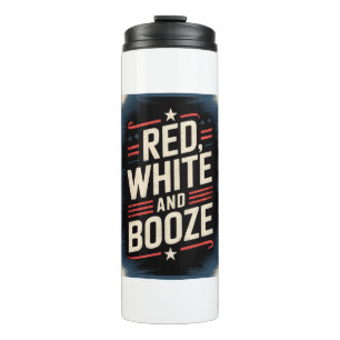 4th of July Booze Party Red White and Booze Thermal Tumbler