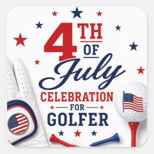 4th of July Celebration for Golfer Square Sticker