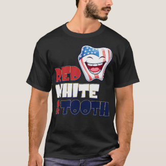 4th of July Dentist Red White Tooth T-Shirt