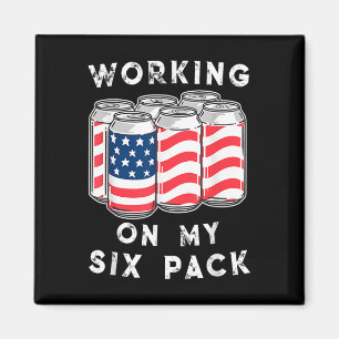 4th Of July Drinking - Working On My Six Pack Magnet